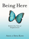 Being Here (eBook): Modern Day Tales of Enlightenment
